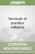 Servitude et grandeur militaires