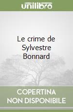 Le crime de Sylvestre Bonnard libro