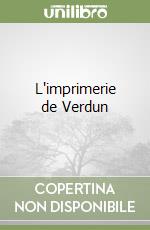 L'imprimerie de Verdun libro