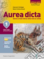 Aurea dicta. Ediz. gialla. Con Versioni latine. Per il Liceo classico. Con e-book. Con espansione online. Vol. 1: Dalle origini all'età di Cesare libro