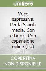 Voce espressiva. Per la Scuola media. Con e-book. Con espansione online (La) libro