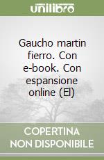 Gaucho martin fierro. Con e-book. Con espansione online (El) libro