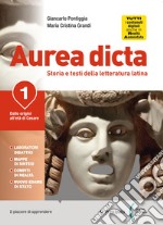 Aurea dicta. La seconda prova del nuovo esame di stato. Per il Liceo classico. Con e-book. Con espansione online. Vol. 1: Dalle origini all'età di Cesare libro