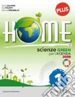 Home. Scienze green per l'Agenda 2030. Con Skill book, Raccoglitore con Studiafacile. Per la Scuola media. Con e-book. Con espansione online. Vol. 1 libro