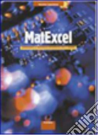 Matexcel. Per le Scuole superiori. Con CD-ROM libro