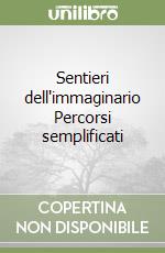 Sentieri dell'immaginario Percorsi semplificati