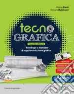 Tecnografica. Con Disegno, Tecnologia. Per le Scuole superiori. Con e-book. Con espansione online libro