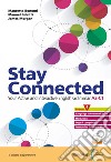 Stay connected. With Companion. Per le Scuole superiori. Con e-book. Con espansione online libro