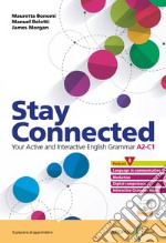 Stay connected. Per le Scuole superiori. Con e-book. Con espansione online libro