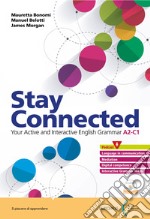 Stay connected. With Companion. Per le Scuole superiori. Con e-book. Con espansione online libro