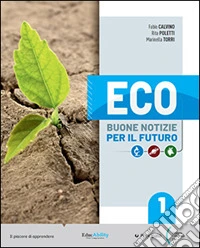 Eco. Buone notizie per il futuro. Per la Scuola media. Con e-book. Con espansione online. Vol. 3 libro