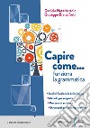 CAPIRE COME... libro di NOTARBARTOLO DANIELA BRANCIFORTI GIUSEPPE 