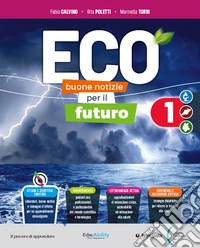 Eco. Buone notizie per il futuro. Con Skillbook, Studiafacile. Per la Scuola media. Con e-book. Con espansione online. Vol. A-B-C-D libro