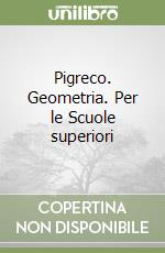 Pigreco. Geometria. Per le Scuole superiori libro