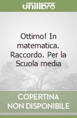 Ottimo! In matematica. Raccordo. Per la Scuola media libro