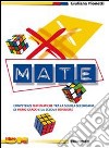 X-mate. Eserciziario di preparazione per la scuola superiore. Per la Scuola media. Con espansione online libro