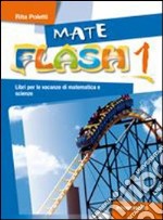 Mateflash. Per la Scuola media. Con espansione online. Vol. 1 libro