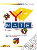 Y-mate. Eserciziario. Per la 1ª classe delle Scuole superiori. Con espansione online libro