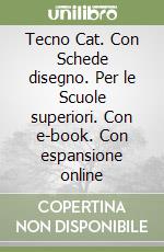Tecno Cat. Con Schede disegno. Per le Scuole superiori. Con e-book. Con espansione online