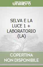 SELVA E LA LUCE 1 + LABORATORIO (LA) libro