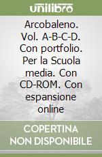 Arcobaleno. Vol. A-B-C-D. Con portfolio. Per la Scuola media. Con CD-ROM. Con espansione online libro