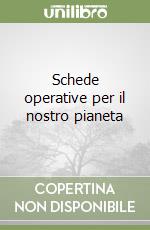 Schede operative per il nostro pianeta