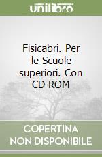 Fisicabri. Per le Scuole superiori. Con CD-ROM libro
