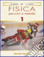 Fisica: percorsi e metodo. Per le Scuole superiori. Con e-book. Vol. 1 libro