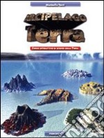 Arcipelago Terra. Corso interattivo di scienze della terra. Per le Scuole superiori. Con CD-ROM. Con DVD-ROM. Con espansione online libro