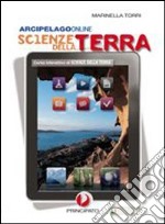 Arcipelago online. Scienze della terra. Per le Scuole superiori. Con espansione online libro