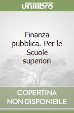 Finanza pubblica. Per le Scuole superiori libro