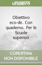 Obiettivo eco-dir. Con quaderno. Per le Scuole superiori libro