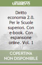 Diritto economia 2.0. Per le Scuole superiori. Con e-book. Con espansione online. Vol. 1 libro