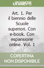 Art. 1. Per il biennio delle Scuole superiori. Con e-book. Con espansione online. Vol. 1 libro