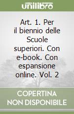 Art. 1. Per il biennio delle Scuole superiori. Con e-book. Con espansione online. Vol. 2 libro