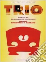 Trio. Azzurro-Verde-Rosso. Per la Scuola media. Con CD Audio. Con espansione online libro