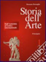 Storia dell'arte. Per le Scuole superiori. Vol. 1: Dall'antichità al gotico internazionale libro