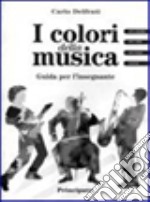 I colori della musica. Quaderno delle verifiche. Per la Scuola media libro