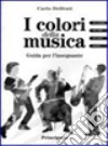 I colori della musica. Quaderno delle verifiche. Per la Scuola media libro