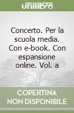 Concerto. Per la scuola media. Con e-book. Con espansione online. Vol. a libro usato