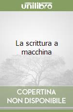 La scrittura a macchina