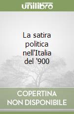 La satira politica nell'Italia del '900 libro