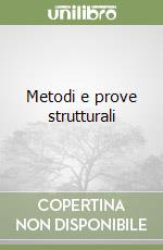 Metodi e prove strutturali libro