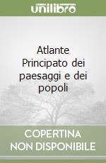 Atlante Principato dei paesaggi e dei popoli libro