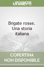 Brigate rosse. Una storia italiana