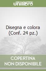 Disegna e colora (Conf. 24 pz.) libro