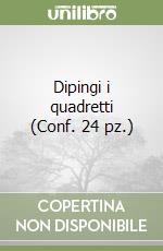 Dipingi i quadretti (Conf. 24 pz.) libro