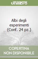 Albi degli esperimenti (Conf. 24 pz.) libro