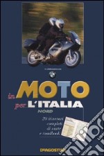 In moto per l'Italia. Nord libro