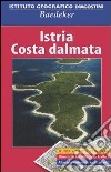 Istria. Costa dalmata. Con carta stradale 1:200 000 libro